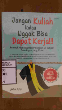 Image of Jangan Kuliah Kalau Nggak Bisa Dapat Kerja !!!
