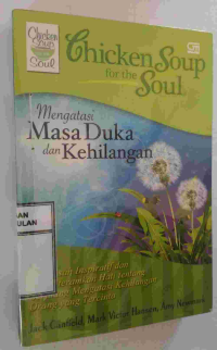 Image of CHICKEN SOUP FOR THE SOUL: MENGATASI MASA DUKA DAN KEHILANGAN