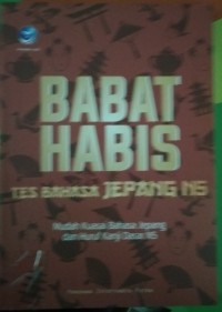 Image of Babat Habis Tes Bahasa Jepang, Ns Mudah uasi Bahasa Jepang Dan Huruf Dasar Kanji N5