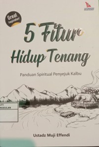 Image of 5 Fitur Hidup Tenang, panduan spiritual penyejul kalbu