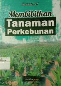 Image of Membibitkan Tanaman Perkebunan